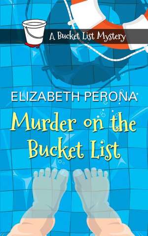 Murder on the Bucket List de Elizabeth Perona