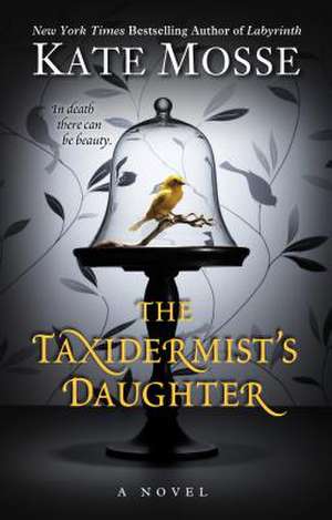 The Taxidermist's Daughter de Kate Mosse