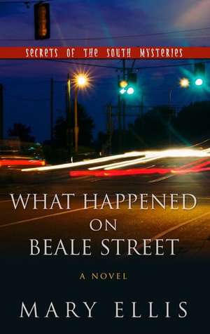 What Happened on Beale Street de Mary Ellis