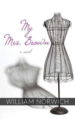 My Mrs. Brown de William Norwich