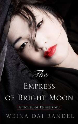 The Empress of Bright Moon de Weina Dai Randel