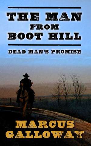 The Man from Boot Hill de Marcus Galloway