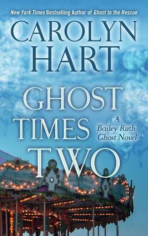 Ghost Times Two de Carolyn G. Hart