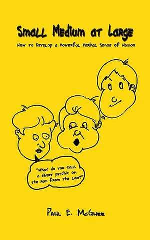 Small Medium at Large de Paul E. McGhee