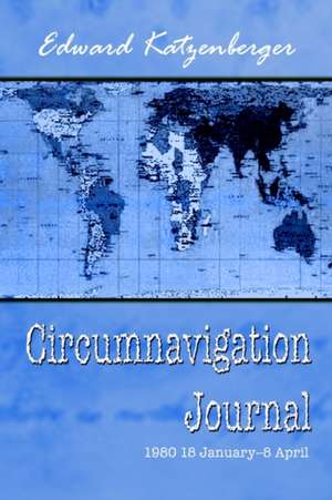 Circumnavigation Journal de Edward Katzenberger