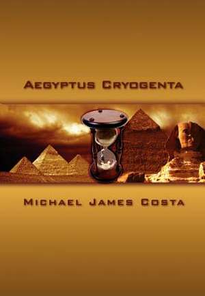 Aegyptus Cryogenta de Michael James Costa