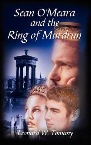 Sean O'Meara and the Ring of Murdrun de Leonard W. Tomany