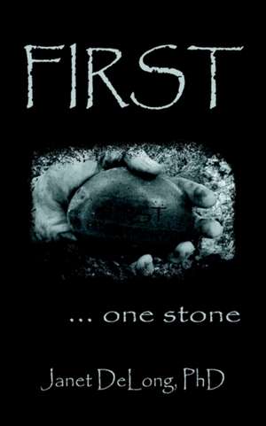 First. . . One Stone de Janet DeLong