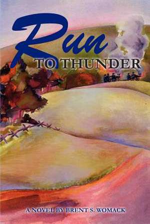 Run to Thunder de Brent S. Womack