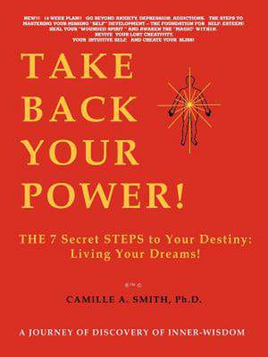 Take Back Your Power! de Camille A. Smith