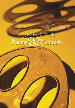 Celebrity Poems & Memoirs de Leila Duchesne