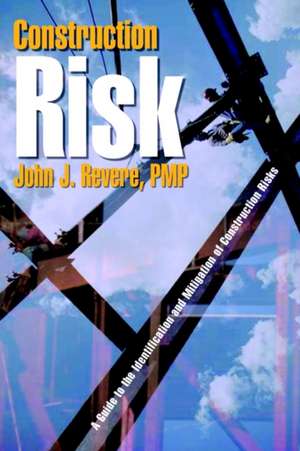 Construction Risk de John J. Revere Pmp