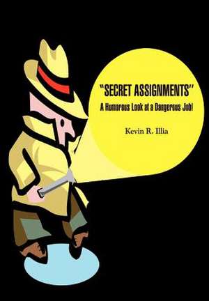 ''Secret Assignments'' de Kevin R Illia