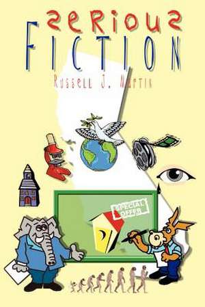 Serious Fiction de Russell J. Martin