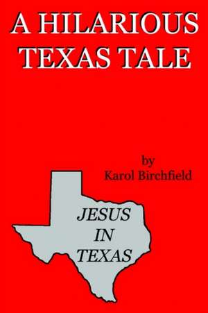 JESUS IN TEXAS de Karol Birchfield