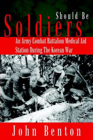 Should Be Soldiers de John Benton