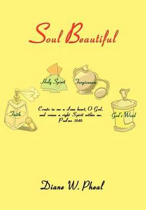 Soul Beautiful de Diane W. Pheal