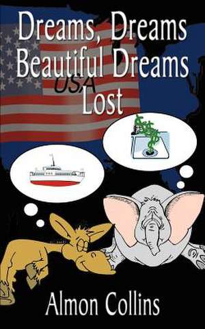 Dreams, Dreams Beautiful Dreams Lost de Almon Collins