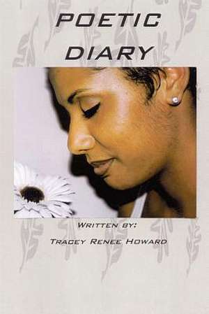 Poetic Diary de Tracey Renee Howard