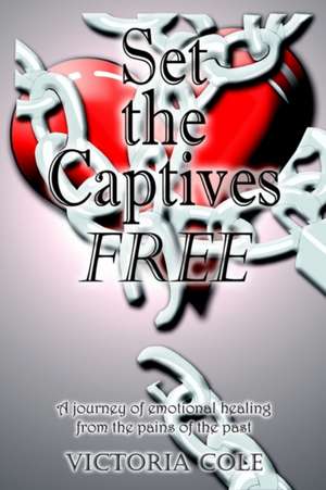 Set the Captives Free de Victoria Cole