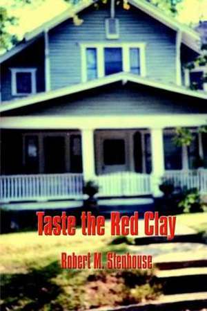 Taste the Red Clay de Robert M. Stenhouse