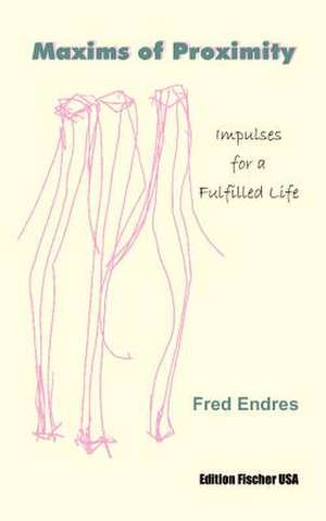 Maxims of Proximity de Fred Endres