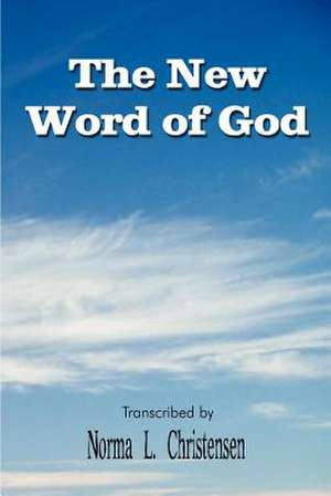 The New Word of God de Norma L. Christensen