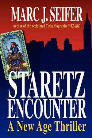 Staretz Encounter de Marc J. Seifer