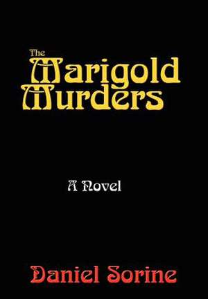 The Marigold Murders de Daniel Sorine