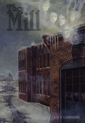 The Mill de Tracy Lamphere