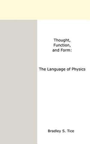 Thought, Function, and Form de Bradley S. Tice