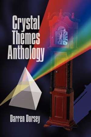 Crystal Themes Anthology de Darren Dorsey