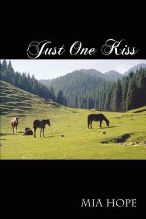 Just One Kiss de Mia Hope