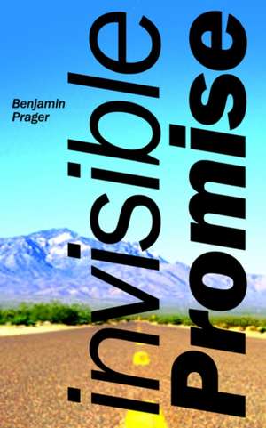 Invisible Promise de Benjamin Prager