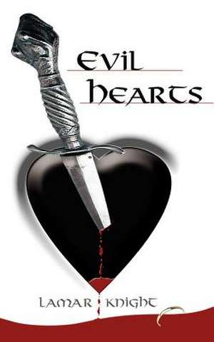 Evil Hearts de Lamar Knight