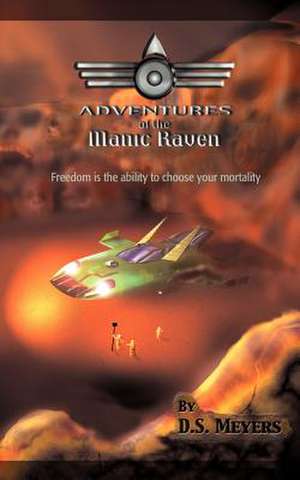 Adventures of the Manic Raven de D. S. Meyers