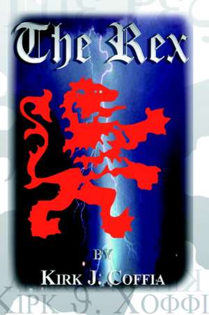The Rex de Kirk J. Coffia