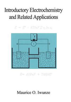 Introductory Electrochemistry and Related Applications de Maurice O. Iwunze