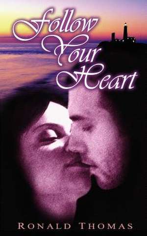 Follow Your Heart de Ronald Thomas