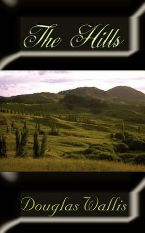 The Hills de Douglas Wallis