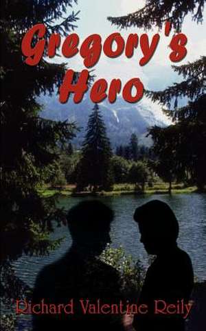 Gregory's Hero de Richard Valentine Reily