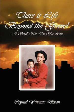 There is Life Beyond the Grave! - I Shall Not Die But Live de Crystal Yvonne Dixon