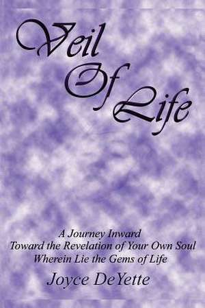 Veil Of Life de Joyce Deyette