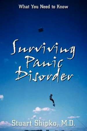 Surviving Panic Disorder de Stuart Shipko M. D.