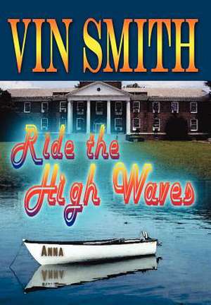 Ride the High Waves de Vin Smith