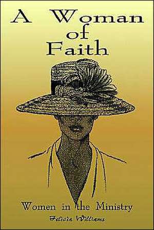 A Woman of Faith de Felicia Williams