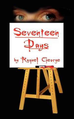 Seventeen Days de Raquel George