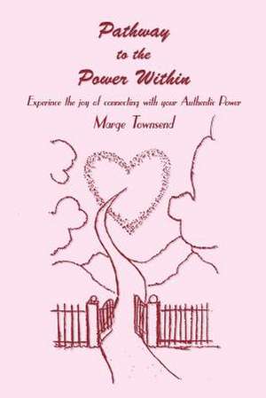 Pathway to the Power Within de Marge Townsend