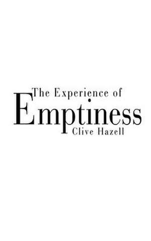 The Experience of Emptiness de Clive Hazell