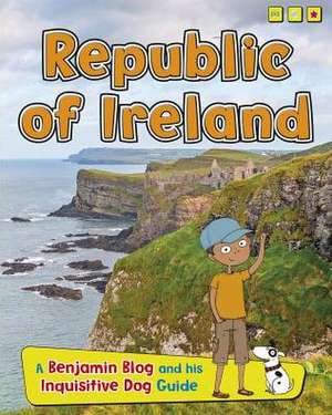 Republic of Ireland: A Benjamin Blog and His Inquisitive Dog Guide de ANITA GANERI